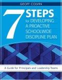 Seven Steps for Developing a Proactive Schoolwide Discipline Plan A Guide for Principals and Leadership Teams cover art