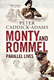 Monty and Rommel Parallel Lives 2013 9781468304985 Front Cover