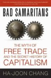 Bad Samaritans The Myth of Free Trade and the Secret History of Capitalism cover art