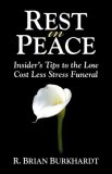 Rest in Peace Insider's Tips to the Low Cost Less Stress Funeral 2008 9781600373985 Front Cover
