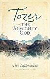 Tozer on the Almighty God: A 365-day Devotional  9781600667985 Front Cover