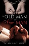 Old Man and the New Man 2011 9781607910985 Front Cover