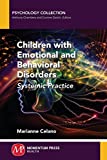 Children with Emotional and Behavioral Disorders Systemic Practice  9781945612985 Front Cover