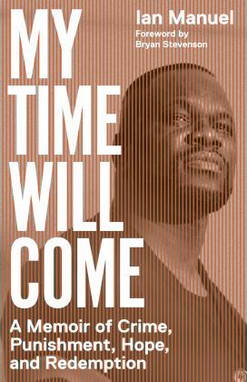 My Time Will Come A Memoir of Crime, Punishment, Hope, and Redemption  9781984897985 Front Cover