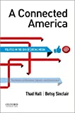 Connected America Politics in the Era of Social Media  9780199341986 Front Cover