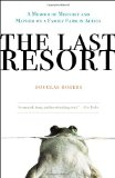 Last Resort A Memoir of Mischief and Mayhem on a Family Farm in Africa 2010 9780307407986 Front Cover