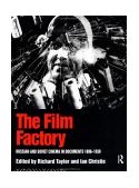 Film Factory Russian and Soviet Cinema in Documents 1896-1939 cover art