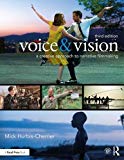 Voice and Vision A Creative Approach to Narrative Filmmaking