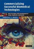 Commercializing Successful Biomedical Technologies Basic Principles for the Development of Drugs, Diagnostics and Devices cover art