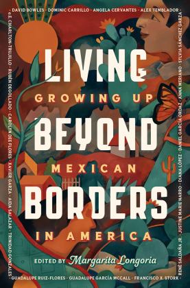 Living Beyond Borders Growing up Mexican in America  9780593204986 Front Cover