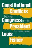 Constitutional Conflicts Between Congress and the President 