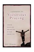 Journey to Victorious Praying Finding Discipline and Delight in Your Prayer Life cover art