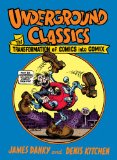 Underground Classics The Transformation of Comics into Comix 2009 9780810905986 Front Cover