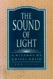 Sound of Light A History of Gospel Music 1990 9780879724986 Front Cover