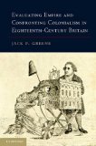 Evaluating Empire and Confronting Colonialism in Eighteenth-Century Britain  9781107682986 Front Cover