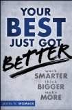 Your Best Just Got Better Work Smarter, Think Bigger, Achieve More cover art
