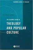 Blackwell Guide to Theology and Popular Culture 2005 9781405106986 Front Cover