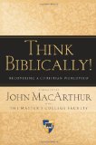 Think Biblically! Recovering a Christian Worldview  9781433503986 Front Cover