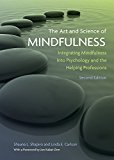 Art and Science of Mindfulness Integrating Mindfulness into Psychology and the Helping Professions 2nd 9781433826986 Front Cover
