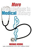 More Meanderings in Medical History 2012 9781475927986 Front Cover