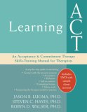 Learning ACT An Acceptance and Commitment Therapy Skills-Training Manual for Therapists cover art