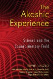 Akashic Experience Science and the Cosmic Memory Field 2009 9781594772986 Front Cover