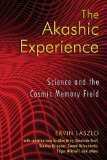 Akashic Experience Science and the Cosmic Memory Field  9781594772986 Front Cover