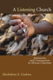 Listening Church Autonomy and Communion in African Churches cover art