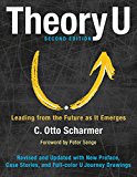 Theory U Leading from the Future As It Emerges 2nd 9781626567986 Front Cover