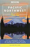 Moon Pacific Northwest Road Trip Seattle, Vancouver, Victoria, the Olympic Peninsula, Portland, the Oregon Coast and Mount Rainier 2nd 9781631219986 Front Cover