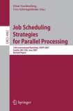 Job Scheduling Strategies for Parallel Processing 13th International Workshop, JSSPP 2007, Seattle, WA, USA, June 17, 2007, Revised Papers 2008 9783540786986 Front Cover