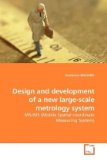 Design and Development of a New Large-Scale Metrology System 2010 9783639224986 Front Cover