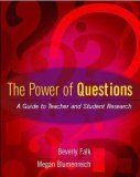 Power of Questions A Guide to Teacher and Student Research