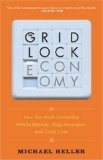 Gridlock Economy How Too Much Ownership Wrecks Markets, Stops Innovation, and Costs Lives cover art