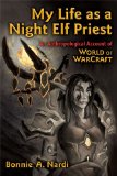 My Life as a Night Elf Priest An Anthropological Account of World of Warcraft cover art