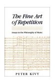Fine Art of Repetition Essays in the Philosophy of Music cover art