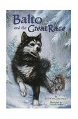 Balto and the Great Race (Totally True Adventures) How a Sled Dog Saved the Children of Nome 1999 9780679891987 Front Cover