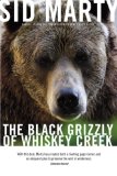 Black Grizzly of Whiskey Creek 2008 9780771056987 Front Cover