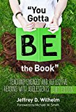 You Gotta BE the Book Teaching Engaged and Reflective Reading with Adolescents 3rd 9780807757987 Front Cover