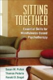 Sitting Together Essential Skills for Mindfulness-Based Psychotherapy