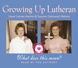 Growing Up Lutheran 2005 9781565119987 Front Cover