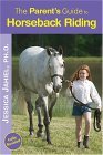Parent's Guide to Horseback Riding 2005 9781570762987 Front Cover