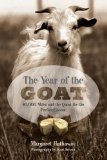 Year of the Goat 40,000 Miles and the Quest for the Perfect Cheese 2009 9781599217987 Front Cover
