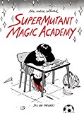 SuperMutant Magic Academy  9781770461987 Front Cover