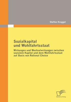 Sozialkapital und Wohlfahrtsstaat 2009 9783836675987 Front Cover