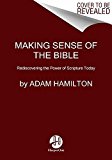 Making Sense of the Bible Rediscovering the Power of Scripture Today  9780062234988 Front Cover