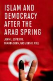 Islam and Democracy after the Arab Spring  9780195147988 Front Cover
