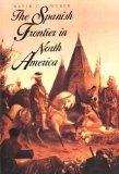 Spanish Frontier in North America  9780300051988 Front Cover