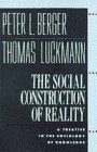 Social Construction of Reality A Treatise in the Sociology of Knowledge