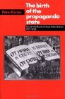 Birth of the Propaganda State Soviet Methods of Mass Mobilization, 1917-1929